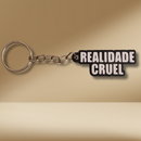 Chaveiro Realidade Cruel