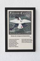 Quadro Facção Central Direto do Campo de Extermínio